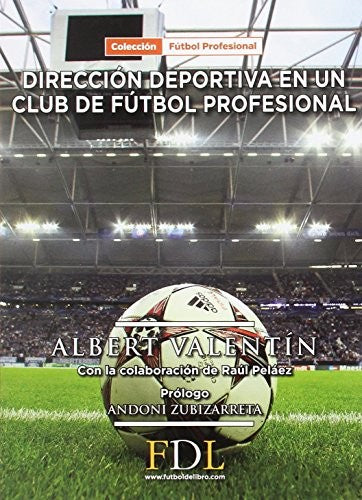 Dirección deportiva de un club de fútbol profesional [Paperback] Valentín, Albert