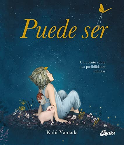 Puede ser. Un cuento sobre tus posibilidades infinitas [Hardcover] Yamada, Kobi and Barouch, Gabriella