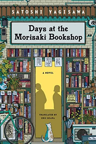 Days at the Morisaki Bookshop: A Novel [Paperback] Yagisawa, Satoshi and Ozawa, Eric
