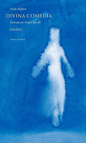 Divina comedia. Paraíso [Hardcover] Dante Alighieri ; Miquel Barceló (il.)