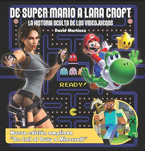 De Super Mario a Lara Croft. La historia oculta de los videojuegos [Paperback] Martínez, David