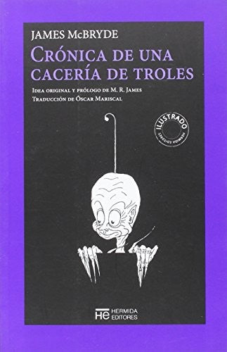 Crónica de Una Cacería de Troles [Paperback] McBryde, James and Mariscal, Óscar