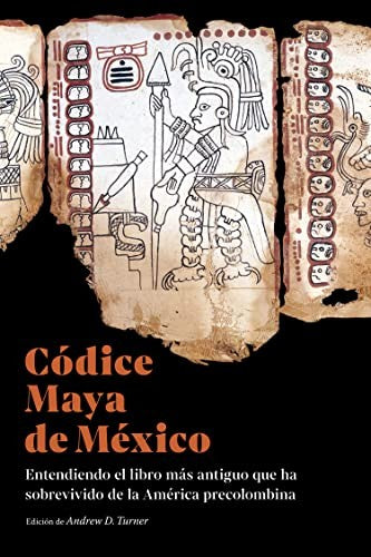 Códice Maya de México [Paperback] Turner, Andrew D.