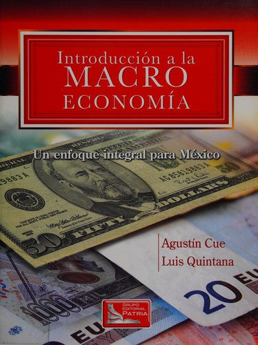 Introducción a la microeconomía. Un enfoque integral para México [Textbook Binding] Cue, Agustín and Quintana, Luis