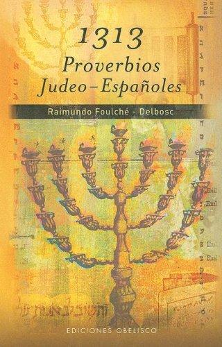 1313 Proverbios Judeo Españoles [Paperback] Raimundo Foulche Delbosc