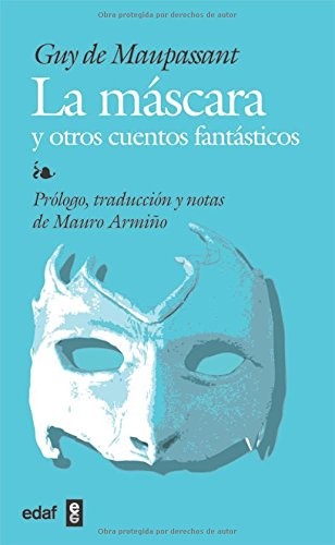 La máscara: y otros cuentos fantásticos [Paperback] GUY DE MAUPASSANT