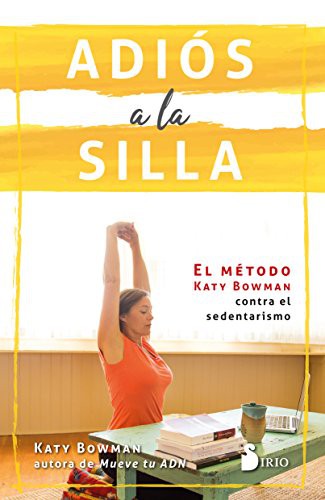 Adios a la silla (Spanish Edition) [Paperback] Katy Bowman