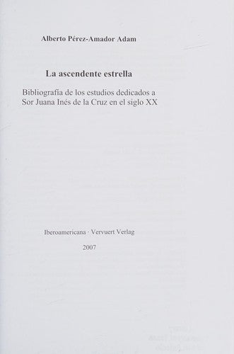 ascendente estrella, la.+(cd)bibliografia de los estudios dedicados a sor juana [Paperback] Perez-Amador Adam, Alberto