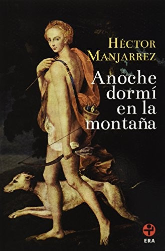 Anoche dormí en la montaña [Paperback] Héctor Manjarrez