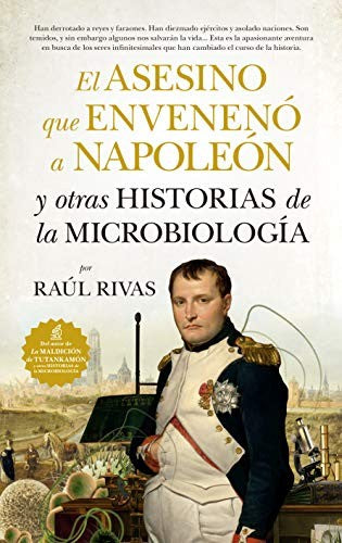 Asesino que envenenó a Napoleón y otras historias de la Microbiología, El [Paperback] Rivas González, Raúl
