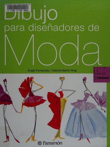 Dibujo para diseñadores de moda [Hardcover] Angel Fernández and Gabriel Martín Roig