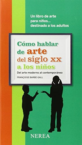 Cómo hablar de arte del siglo XX a los niños [Paperback] Françoise Barbe-Gall