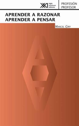 Aprender a razonar, aprender a pensar [Paperback] Giry, Marcel