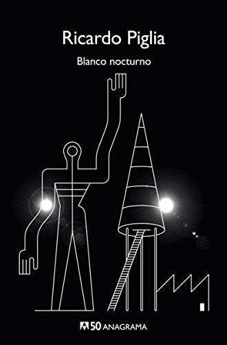 Blanco nocturno [Paperback] Piglia, Ricardo