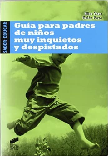 Guía para padres de niños muy inquietos y despistados [Paperback] Vaca, Elisa