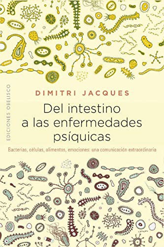 Del intestino a las enfermedades psíquicas [Paperback] Dimitri, Jacques