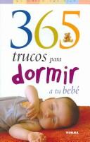 365 Trucos Para Dormir a Tu Bebe/ 365 Tips to Encourage Your Baby to Sleep [Paperback] Elbirt, Paula