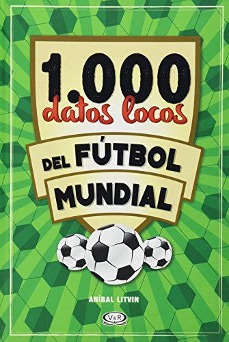 1.000 DATOS LOCOS FUTBOL MUNDIAL