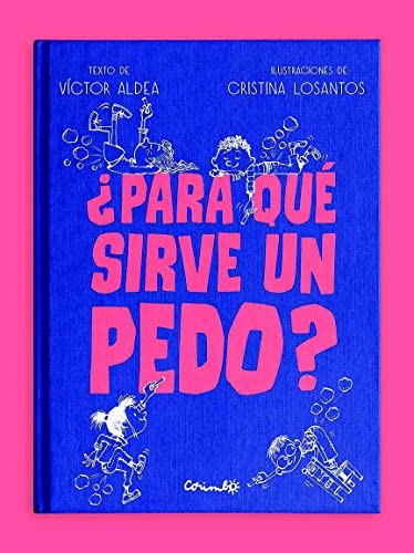 ¿Para qué sirve un pedo? [Hardcover] Aldea, Víctor and Losantos, Cristina