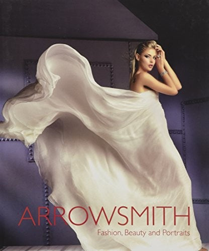 Clive Arrowsmith: Fashion, Beauty and Portraits [Hardcover] Arrowsmith, Clive; Roberts, Michael and Walsh, Martyn