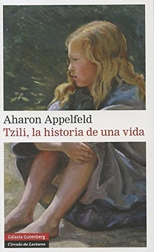 Tzili, La Historia De Una Vida [Hardcover] Aharon Appelfeld