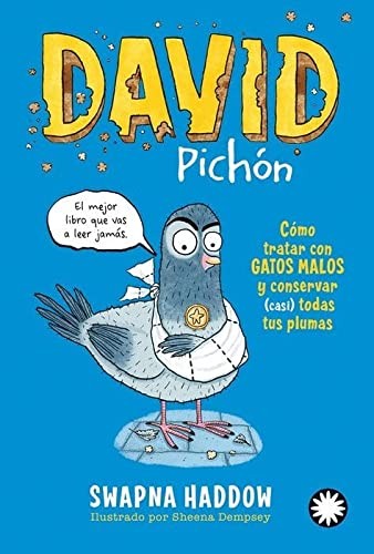 David Pichón. Cómo tratar con gatos malos y conservar (casi) todas tus plumas [Paperback] Haddow, Swapna and Dempsey, Sheena