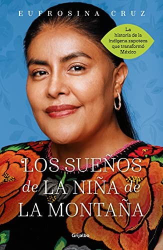 Los Sueños de la Niña de la Montaña: Memoria de una utopia cumplida [Paperback] Cruz Mendoza, Eufrosina
