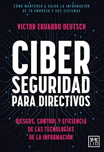 Ciberseguridad para directivos [Paperback] Deutsch, Víctor Eduardo