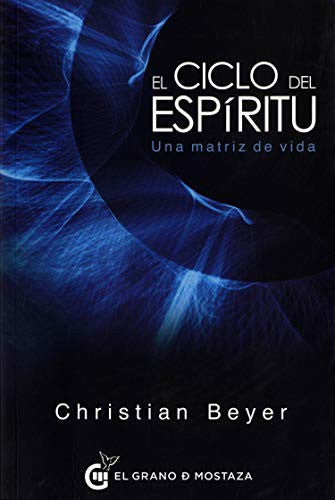 Ciclo del espíritu, El. Una matriz de vida [Paperback] Beyer, Christian