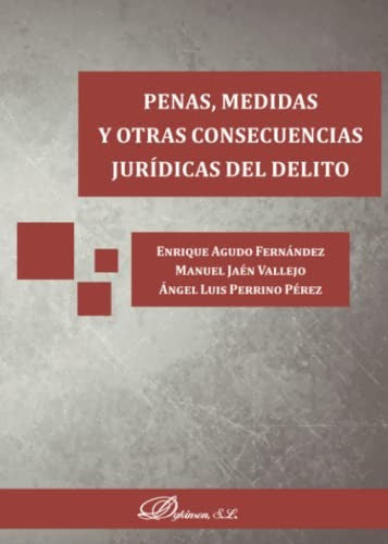 Penas, medidas y otras consecuencias jurídicas del delito [Paperback] Editorial Dykinson, S.L.