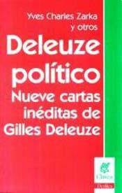 Deleuze Politico. Nueve Cartas Ineditas De Gilles Deleuze [Paperback] Yves Charles Zarka