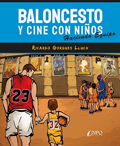 Baloncesto y cine con niños [Paperback] Npq Editores