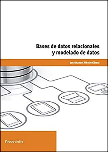 Bases de datos relacionales y modelado de datos [Paperback] Piñeiro Gómez, José Manuel