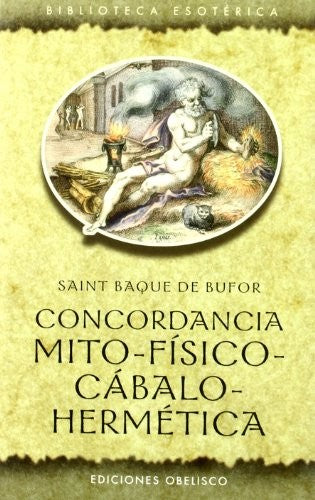 Concordancia Mito Fisico Caballo Hermetica [Paperback] Saint Baque De Bufor and EDC OBELISCO