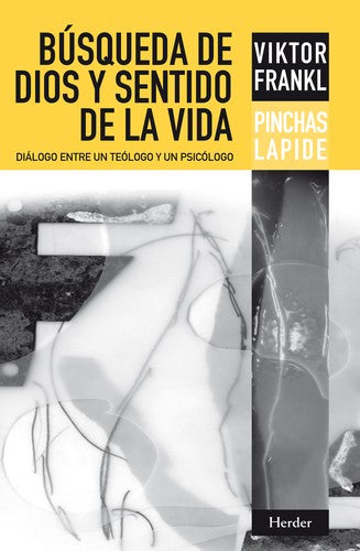 Busqueda de Dios Y Sentido de la Vida: Diálogo entre un teólogo y un psicólogo [Paperback] Frankl, Viktor