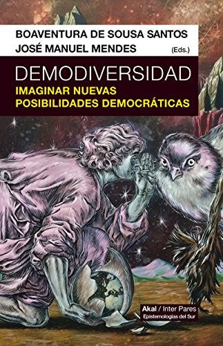 Demodiversidad. Imaginar nuevas posibilidades democráticas Santos, Boaventura de Sousa