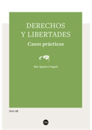 Derechos y libertades. Casos prácticos