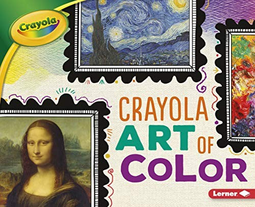 Crayola Art of Color [Library Binding] Schuh, Mari C