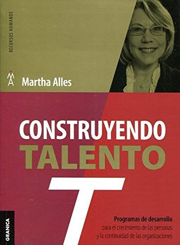 Construyendo talento (Nueva Edición) [Paperback] Alles, Martha