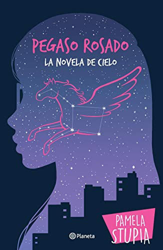 Pegaso rosado. La novela de cielo
