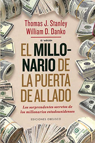 El millonario de la puerta de al lado. Los sorprendentes secretos de los millonarios estadounidenses