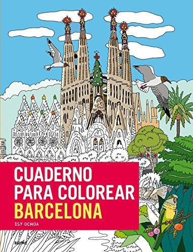 Cuaderno para colorear Barcelona: ?Mas de 80 imagenes para colorear de Barcelona, con lapices o pinceles! [Paperback] Ochoa, Isy