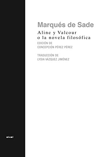 Aline y Valcour, o la novela filosófica: Escrita en La Bastilla un año antes de la Revolución en Francia. [Hardcover] Marqués de Sade