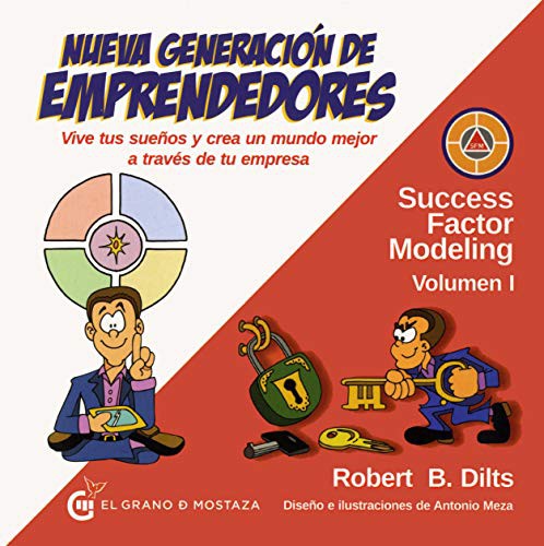 Nueva generación de emprendedores. Vive tu sueño y crea un mundo mejor a través de tu empresa [Paperback] Dilts, Robert