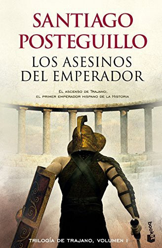 ASESINOS DEL EMPERADOR, LOS [Paperback] Posteguillo Gomez, Santiago