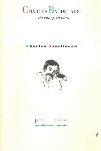 Charles Baudelaire: Su vida y su obra [Paperback] Asselineau, Charles