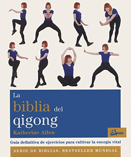 Biblia del Qigong, La. Guía definitiva de ejercicios para cultivar la energía vital [Paperback] Allen, Katherine