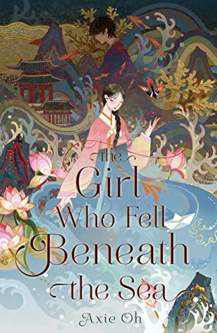 The Girl Who Fell Beneath the Sea [Hardcover] Oh, Axie