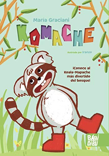 Komache ¡Conoce al Koala-Mapache más divertido del bosque! [Paperback] BABIDI-BU LIBROS