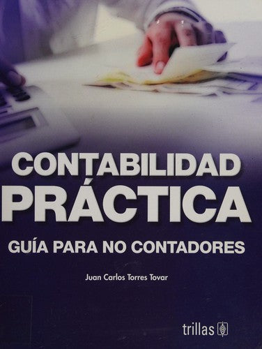 Contabilidad Practica Guia Para No Contadores [Paperback] Juan Carlos Torres Tovar and TRILLAS, EDITORIAL